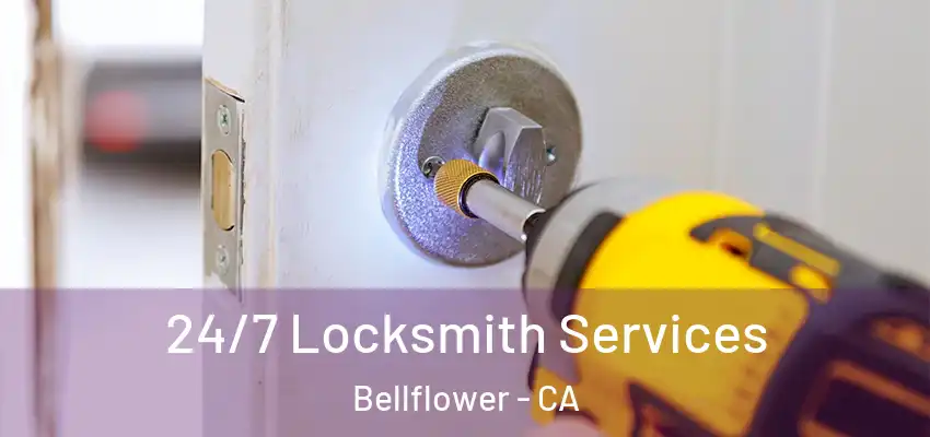 24/7 Locksmith Services Bellflower - CA