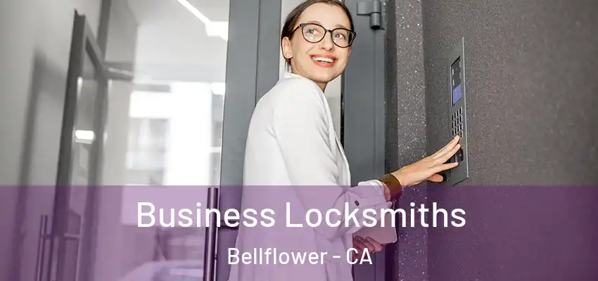 Business Locksmiths Bellflower - CA