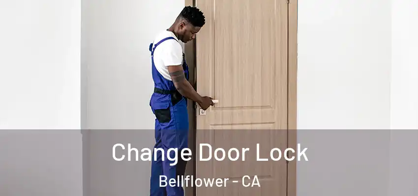 Change Door Lock Bellflower - CA
