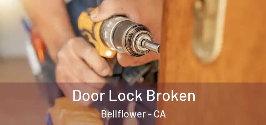 Door Lock Broken Bellflower - CA