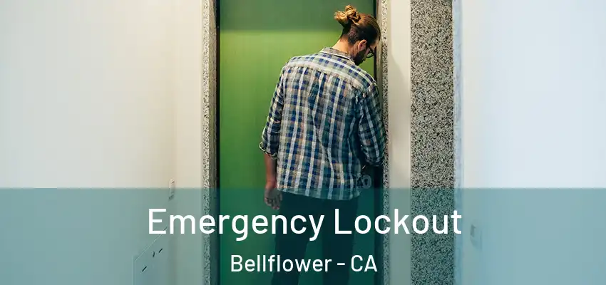Emergency Lockout Bellflower - CA