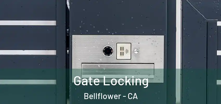 Gate Locking Bellflower - CA