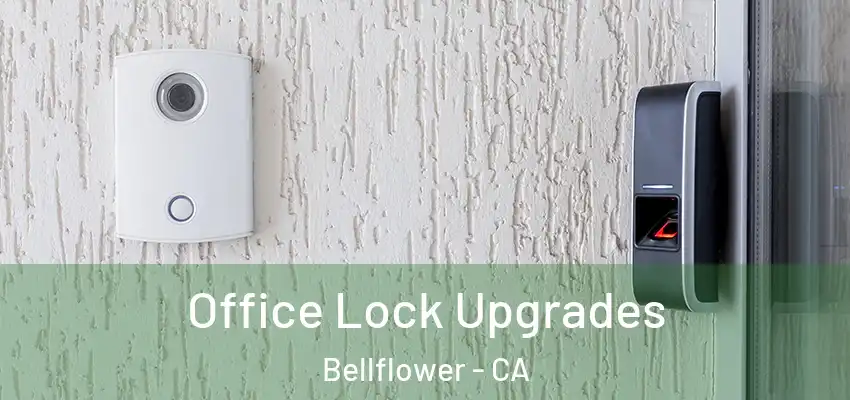 Office Lock Upgrades Bellflower - CA