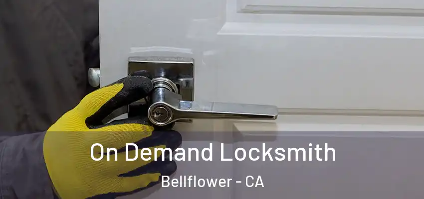 On Demand Locksmith Bellflower - CA