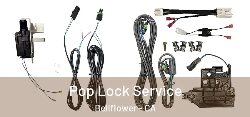 Pop Lock Service Bellflower - CA