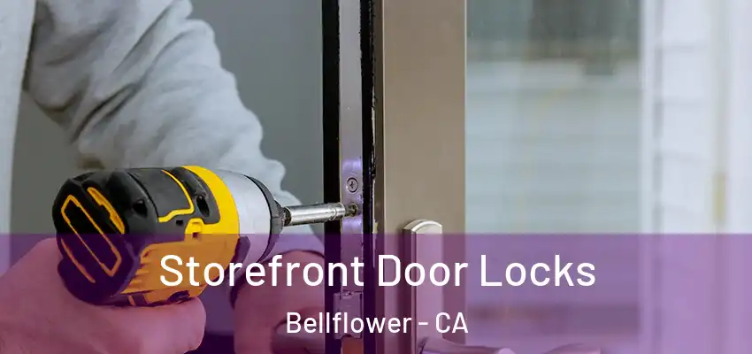 Storefront Door Locks Bellflower - CA